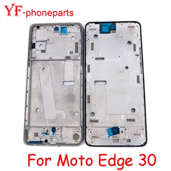 Лучшее качество 10шт Средняя рамка/передняя рамка для Motorola Moto Edge 30 Передняя рамка Корпус Рамка Запасные части